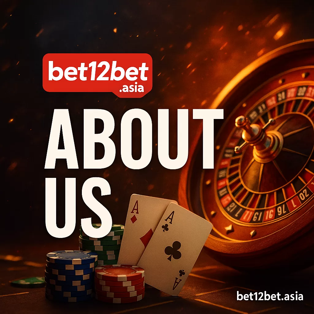 About bet12bet.asia Who We Are